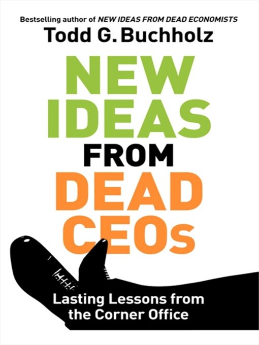 Title details for New Ideas from Dead CEOs by Todd G. Buchholz - Available